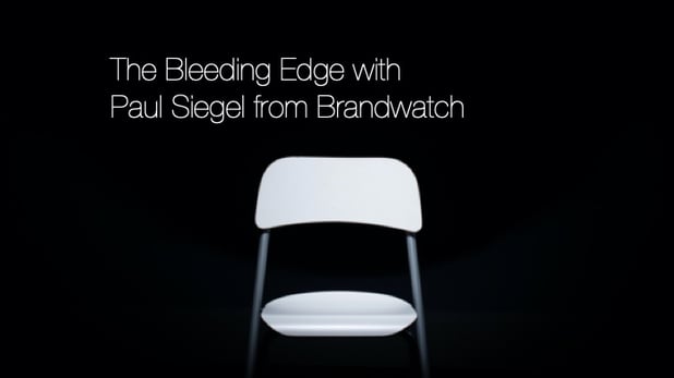 The Bleeding Edge - Paul Siegel of Brandwatch Interview
